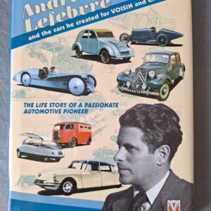 ANDRE LEFEBVRE and the cars he created for for VOISIN and CITROEN