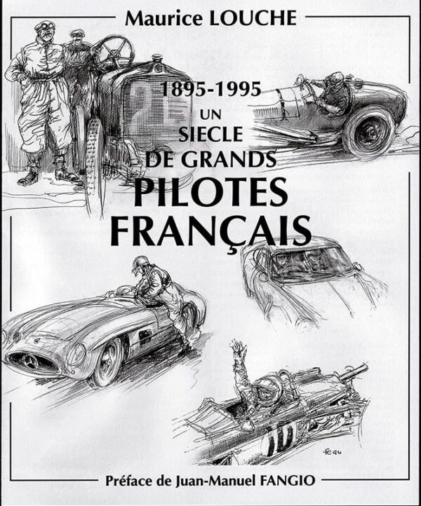 Un Siecle de Grands PILOTES FRANCAIS 1895-1995 - Maurice Louche