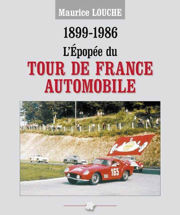 1899-1986 L’EPOPEE DU TOUR DE FRANCE AUTOMOBILE