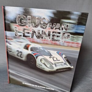 GIJS VAN LENNEP - De biografie van een bijzonder raceleven ( Gesigneerd door Gijs van Lennep).